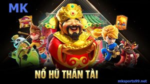 GAME NỔ HŨ THẦN TÀI