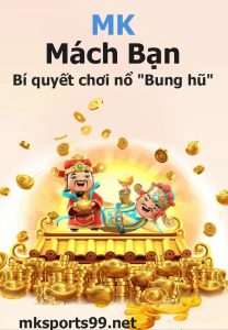 Bí Quyết Chơi Nổ Bung Hũ -MK