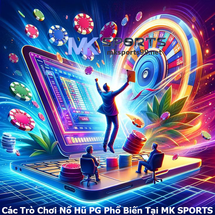 Các Trò Chơi Nổ Hũ PG Phổ Biến Tại MK SPORTS