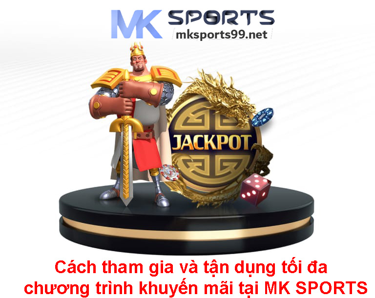 Cách tham gia và tận dụng tối đa các chương trình khuyến mãi tại MK SPORTS